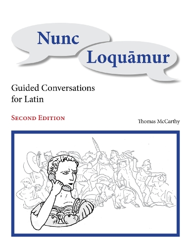 Nunc Loquamur: Guided Conversations for Latin (Spiral bound)