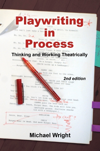 Playwriting in Process: Thinking and Working Theatrically (Paperback)