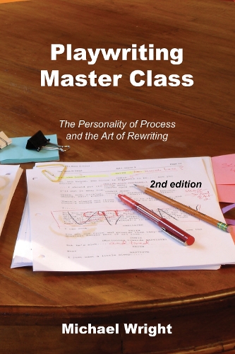 Playwriting Master Class: The Personality of Process and the Art of Rewriting (Paperback)
