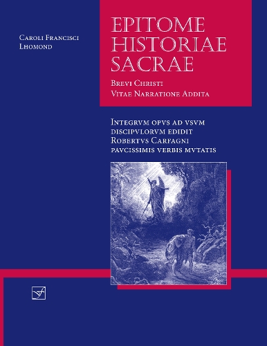 Lingua Latina - Epitome Historiae Sacrae: Brevi Christi Vitae Narratione Addita - Lingua Latina (Paperback)