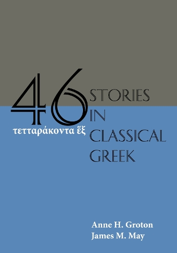 Forty-Six Stories in Classical Greek (Paperback)