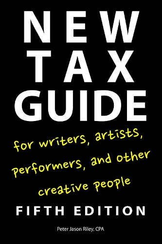 New Tax Guide for Writers, Artists, Performers and other Creative People (Paperback)