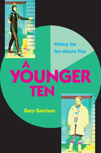 A Younger Ten: Writing the Ten-Minute Play (Paperback)