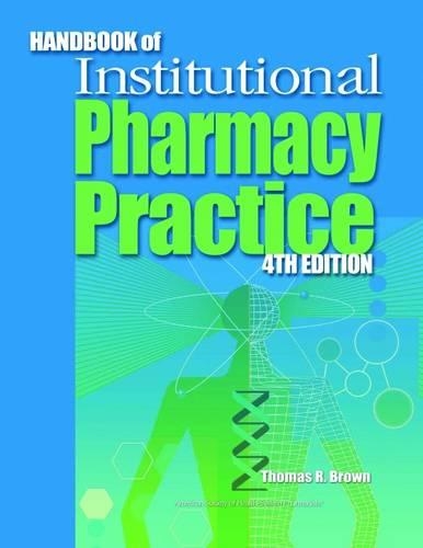 Handbook of Institutional Pharmacy Practice (Paperback)
