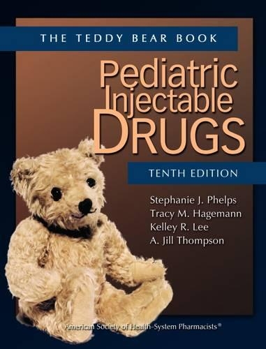 Pediatric Injectable Drugs (The Teddy Bear Book) (Paperback)
