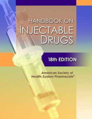 Handbook on Injectable Drugs, 18th Edition (Hardback)