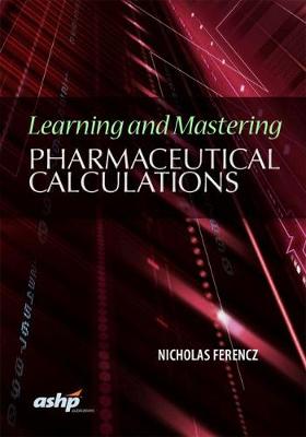 Cover Learning and Mastering Pharmaceutical Calculations