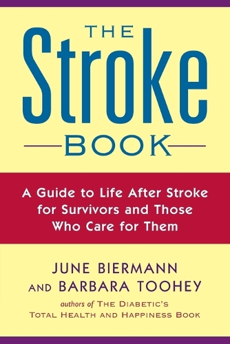 The Stroke Book: A Guide to Life After Stroke for Survivors and Those Who Care for Them (Paperback)