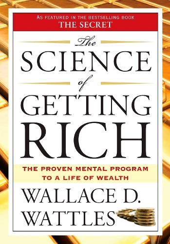The Science of Getting Rich: The Proven Mental Program to a Life of Wealth (Paperback)