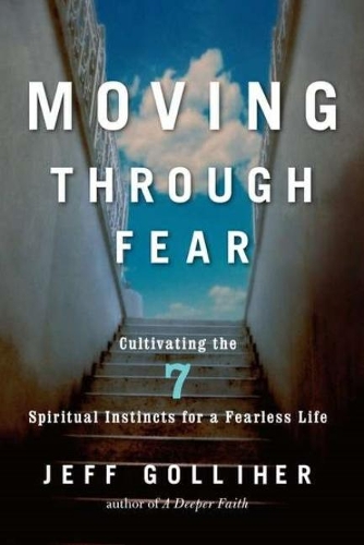 Moving Through Fear: Cultivating the Seven Spiritual Instincts (Paperback)