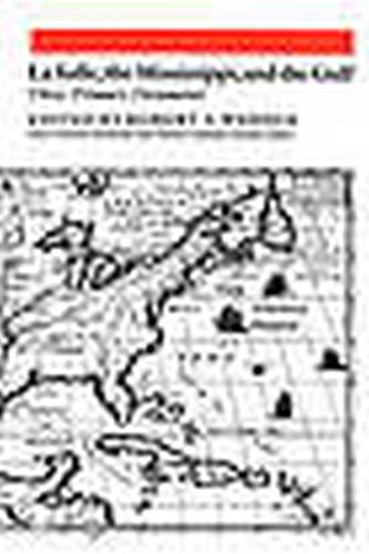 Lasalle, The Mississippi, And The Gulf: Three Primary Documents (Paperback)