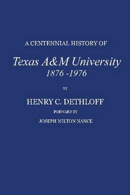 A Centennial History of Texas A&M University, 1876-1976 (Hardback)