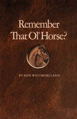 Remember That Ol' Horse? (Paperback)