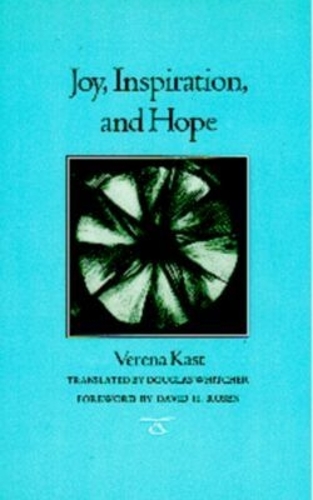 Joy, Inspiration, and Hope - Carolyn & Ernest Fay Series in Analytical Psychology (Paperback)