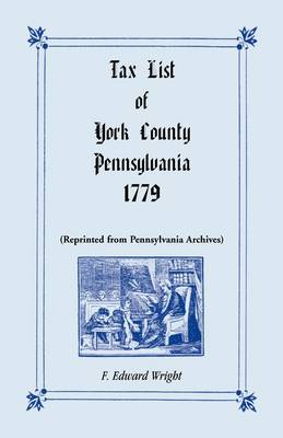 Tax List of York County, Pennsylvania 1779 (Paperback)