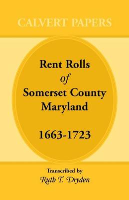 Rent Rolls of Somerset County, Maryland, 1663-1723 (Paperback)