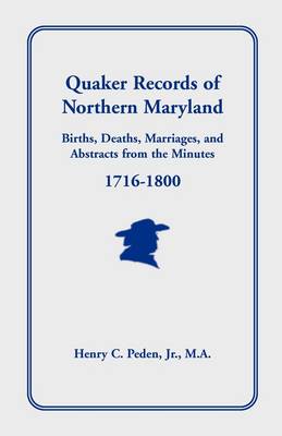 Quaker Records of Northern Maryland, 1716-1800 (Paperback)