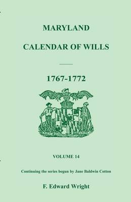Maryland Calendar of Wills, Volume 14: 1767-1772 (Paperback)