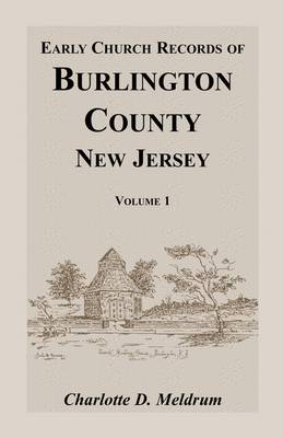 Early Church Records of Burlington County, New Jersey. Volume 1 (Paperback)