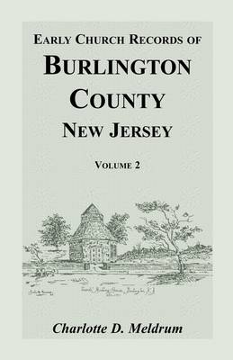 Early Church Records of Burlington County, New Jersey. Volume 2 (Paperback)