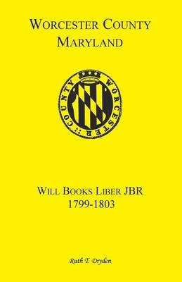 Worcester Will Books, Liber Jbr. 1799-1803 (Paperback)