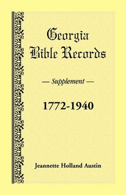 Georgia Bible Records, Supplement, 1772-1940 (Paperback)