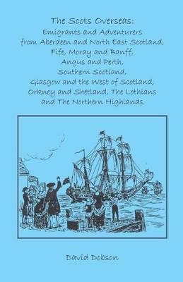 The Scots Overseas: Emigrants and Adventurers (Paperback)