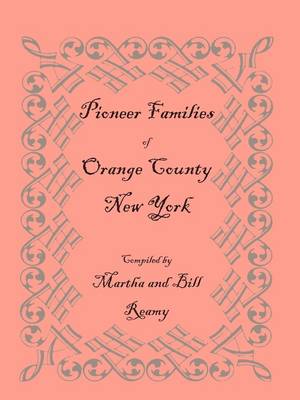 Pioneer Families of Orange County, New York (Paperback)
