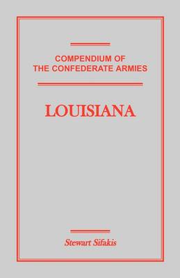 Compendium of the Confederate Armies: Louisiana (Paperback)