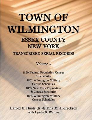Town of Wilmington, Essex County, New York, Transcribed Serial Records, Volume 3 (Paperback)