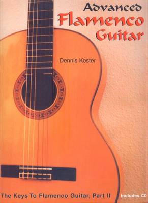 Keys to Flamenco Guitar by Dennis Koster * Advanced (Paperback)
