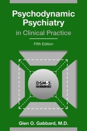 Psychodynamic Psychiatry in Clinical Practice (Hardback)