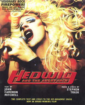 Hedwig And The Angry Inch by John Cameron Mitchell Stephen Trask