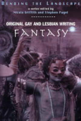 Bending The Landscape: Fantasy: Original Gay and Lesbian Writing (Paperback)