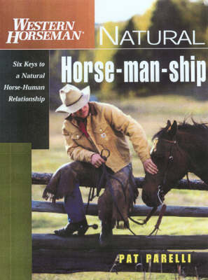 Natural Horse-Man-Ship: Six Keys to a Natural Horse-Human Relationship (Paperback)