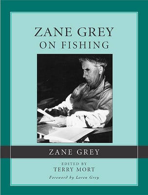Zane Grey on Fishing (Hardback)