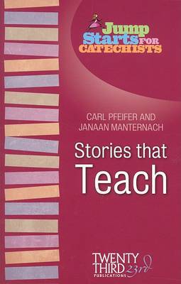 Stories That Teach - Jump Starts for Catechists (Paperback)