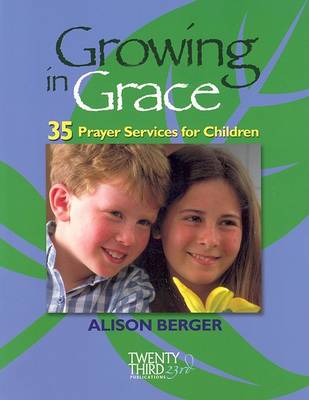 Growing in Grace: 35 Prayer Services for Children (Paperback)