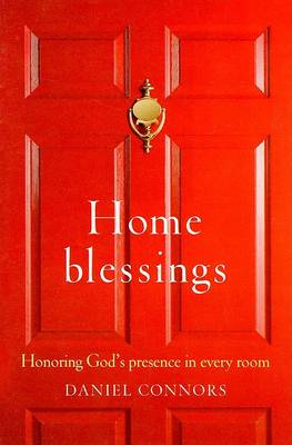 Home Blessings: Honoring God's Presence in Every Room (Paperback)