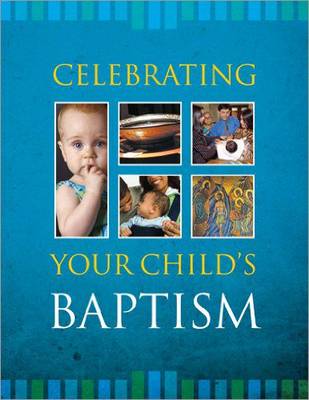 Celebrating Your Child's Baptism (Paperback)