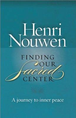 Finding Our Sacred Center: A Journey to Inner Peace (Paperback)
