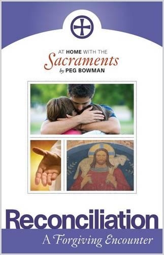 At Home with the Sacraments - Reconciliation: A Forgiving Encounter (Paperback)