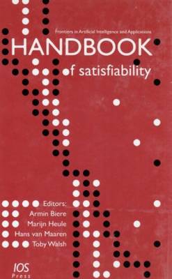 Handbook of Satisfiability - Frontiers in Artificial Intelligence and Applications v. 185 (Hardback)