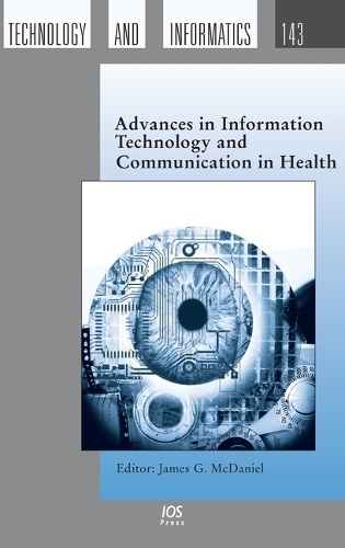 Advances in Information Technology and Communication in Health - Studies in Health Technology and Informatics v. 143 (Hardback)