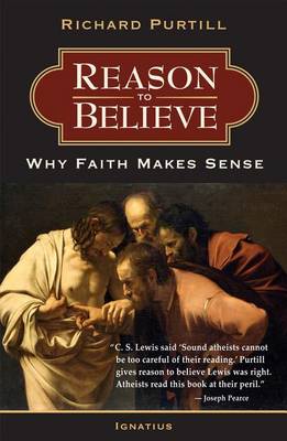 Reason to Believe: Why Faith Makes Sense (Paperback)