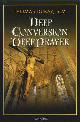Deep Conversion, Deep Prayer (Paperback)