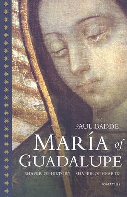 Maria of Guadalupe: Shaper of History, Shaper of Hearts (Paperback)