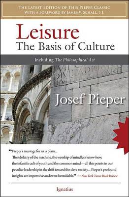 Leisure: The Basis of Culture: Including the Philosophical Act (Paperback)