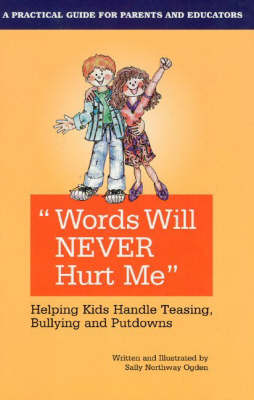 Words Will Never Hurt Me: Helping Kids Handle Teasing, Bullying and Putdowns (Paperback)