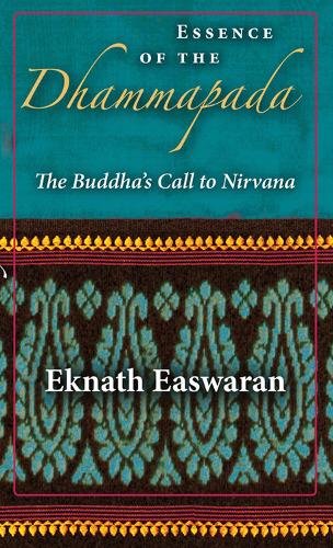 Essence of the Dhammapada: The Buddha's Call to Nirvana (Paperback)
